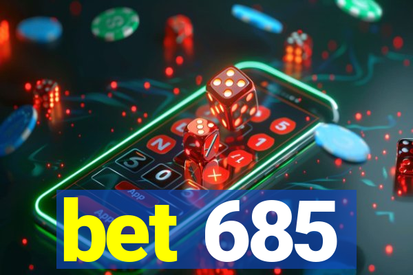 bet 685